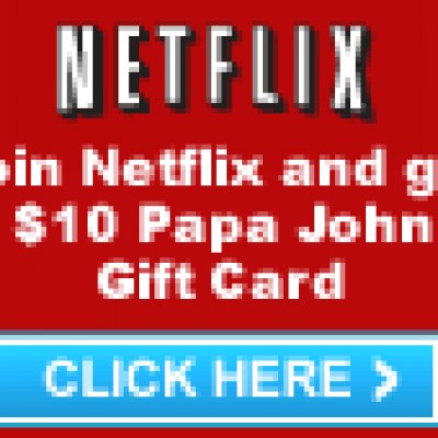 Join Netflix and Get $10 Papa Johns Gift Card