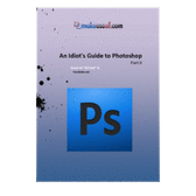 Free "An Idiot's Guide to Photoshop"
