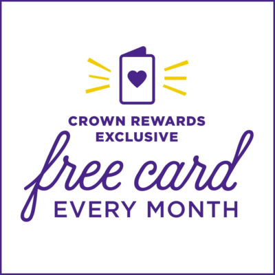 Get Your Monthly FREE Card with Crown Rewards!