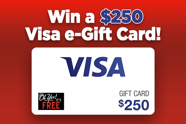 Win a $250 VISA eGift Card from Oh Yes! It’s Free