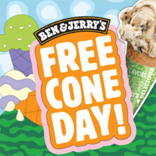 Ben & Jerry’s: Free Cone Day- April 16